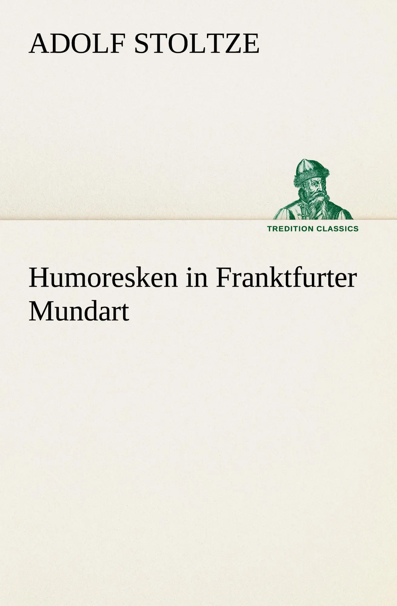 Cover: 9783842493759 | Humoresken in Franktfurter Mundart | Adolf Stoltze | Taschenbuch
