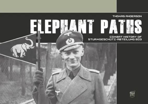 Cover: 9786155583759 | Elephant Paths | Combat History of Sturmgeschütz-Abteilung 203 | Buch Cover: 9786155583759 | Elephant Paths | Combat History of Sturmgeschütz-Abteilung 203 | Buch