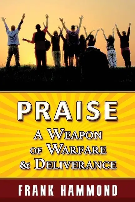 Cover: 9780892283859 | Praise - A Weapon of Warfare and Deliverance | Frank Hammond | Buch