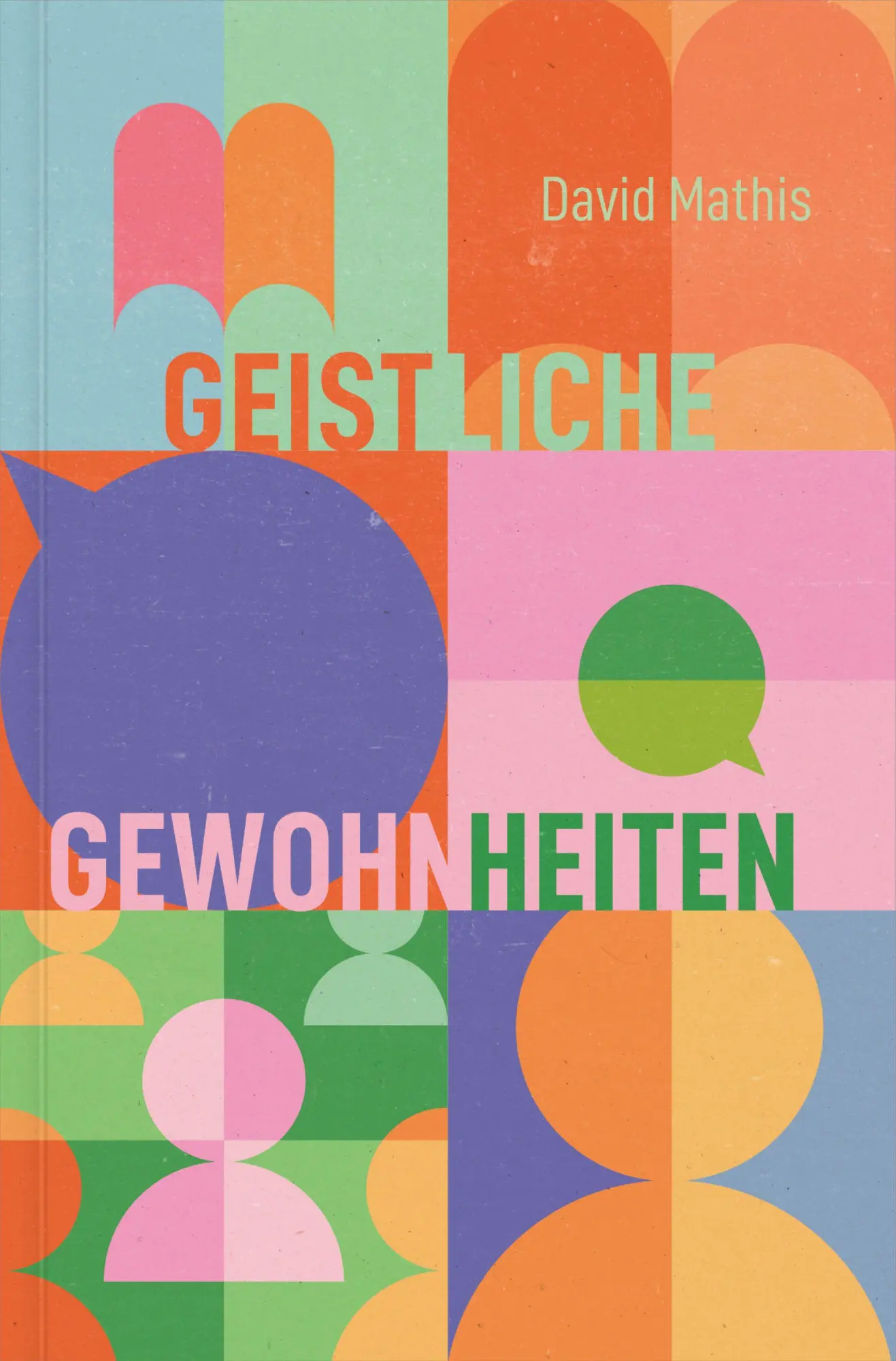 Cover: 9783986653859 | Geistliche Gewohnheiten | David Mathis | Taschenbuch | 264 S. | 2026