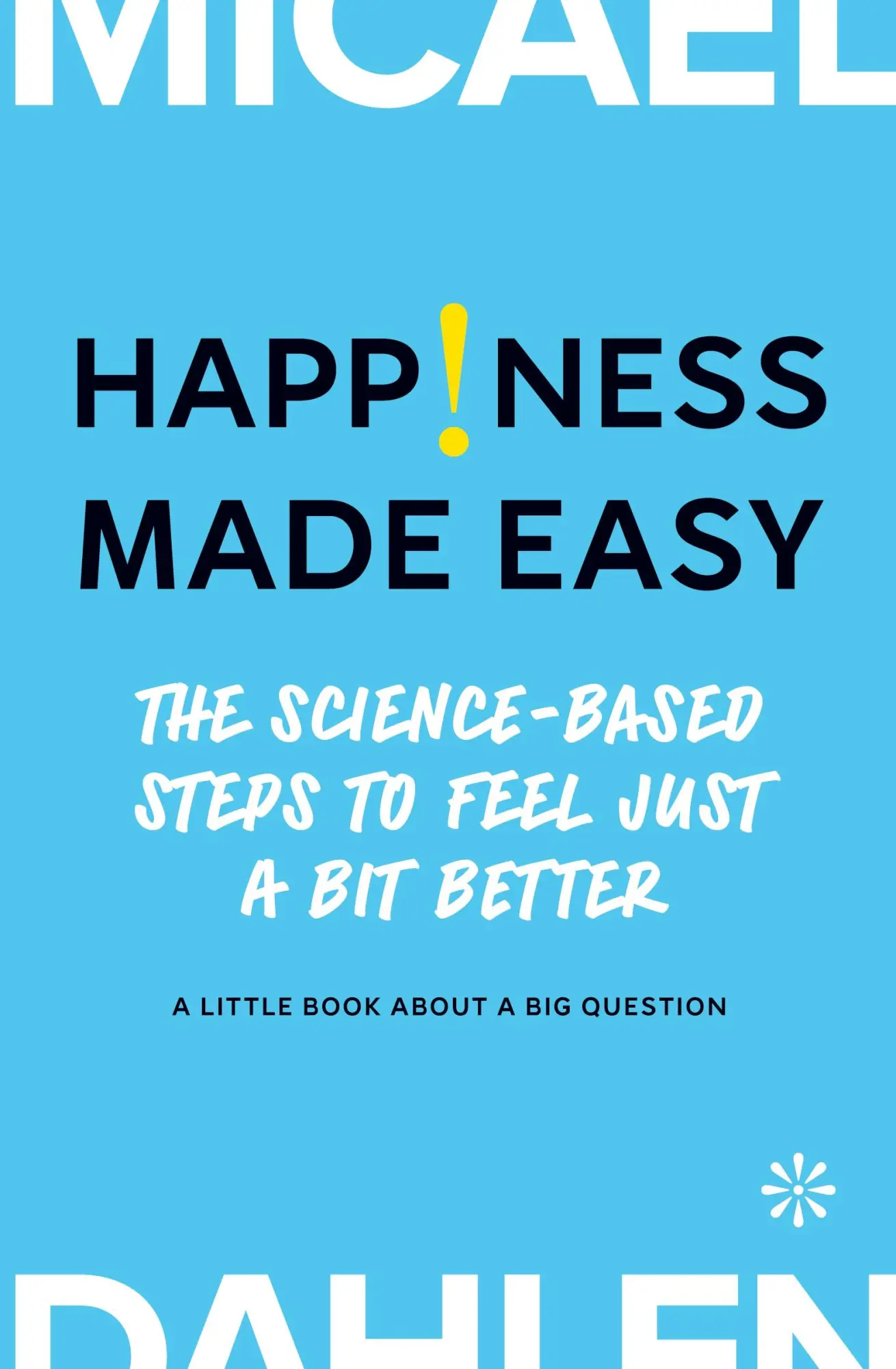 Cover: 9789179653859 | Happiness Made Easy | Micael Dahlen | Taschenbuch | Englisch | 2024