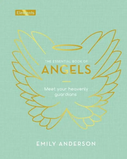 Cover: 9781838573959 | The Essential Book of Angels | Meet Your Heavenly Guardians | Anderson