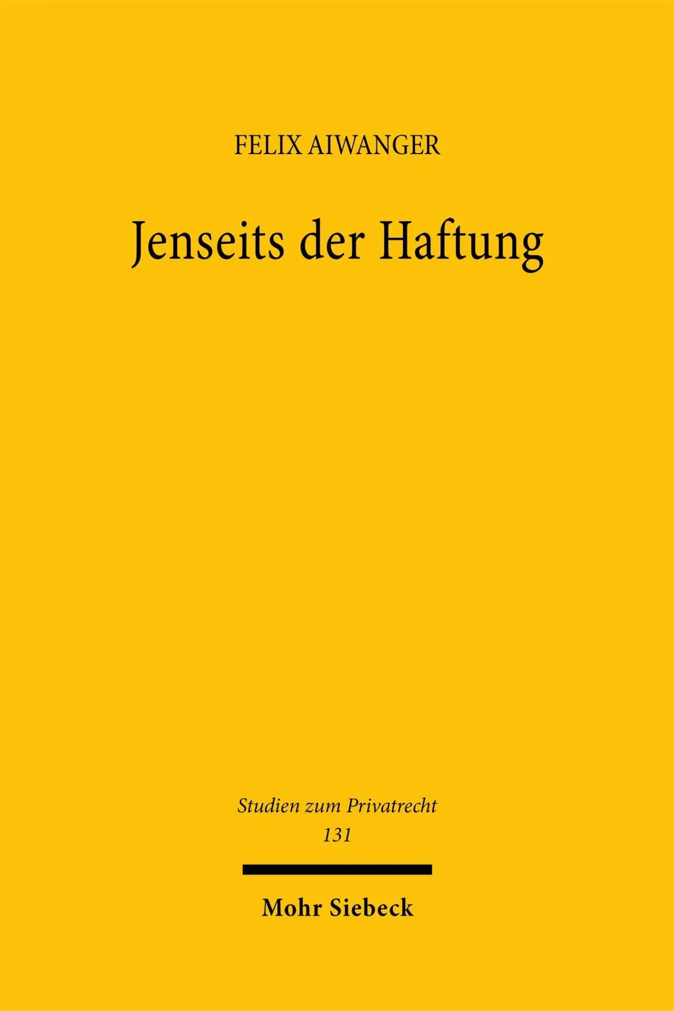 Cover: 9783161633959 | Jenseits der Haftung | Felix Aiwanger | Buch | Studien zum Privatrecht