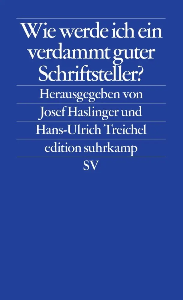 Cover: 9783518123959 | Wie werde ich ein verdammt guter Schriftsteller? | Haslinger (u. a.)