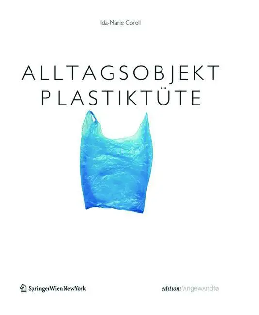 Cover: 9783990433959 | Alltagsobjekt PlastikTüte | Edition Angewandte | Ida-Marie Corell