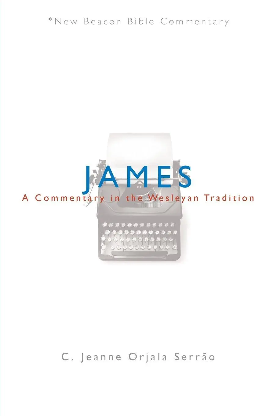 Cover: 9780834124059 | James | A Commentary in the Wesleyan Tradition | Serrao | Taschenbuch