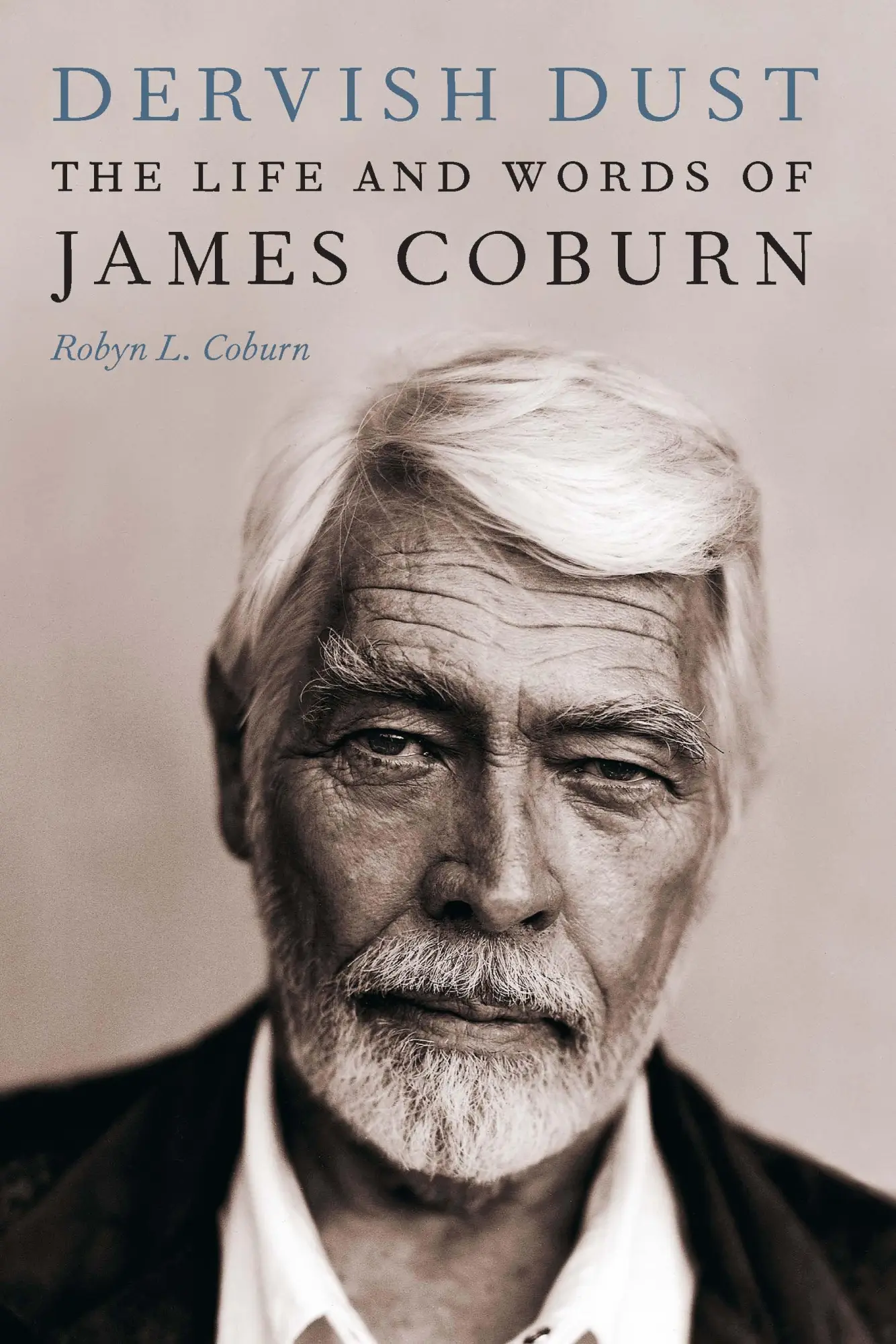 Cover: 9781640124059 | Dervish Dust | The Life and Words of James Coburn | Robyn L Coburn
