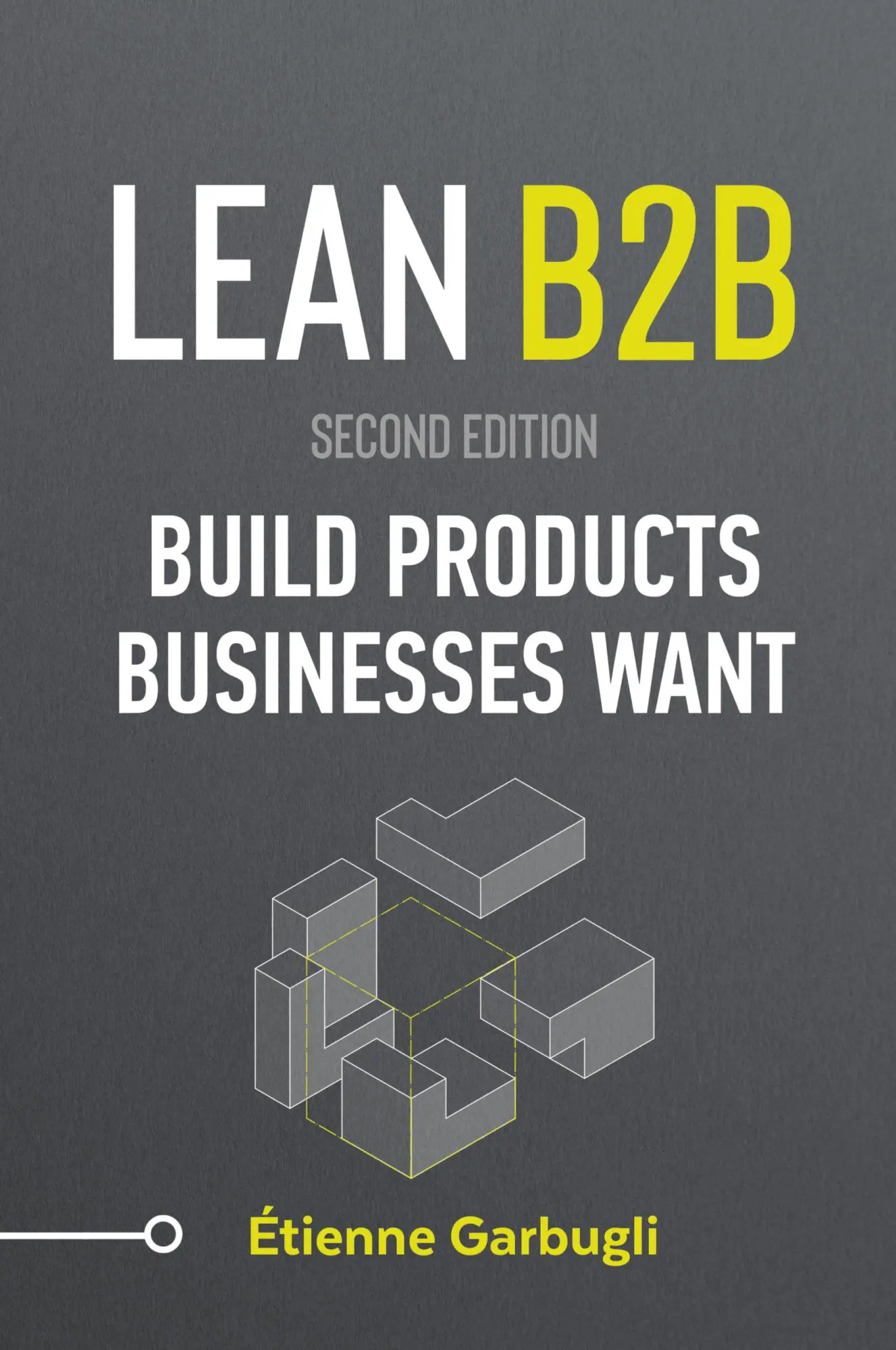 Cover: 9781778074059 | Lean B2B | Build Products Businesses Want | Étienne Garbugli | Buch