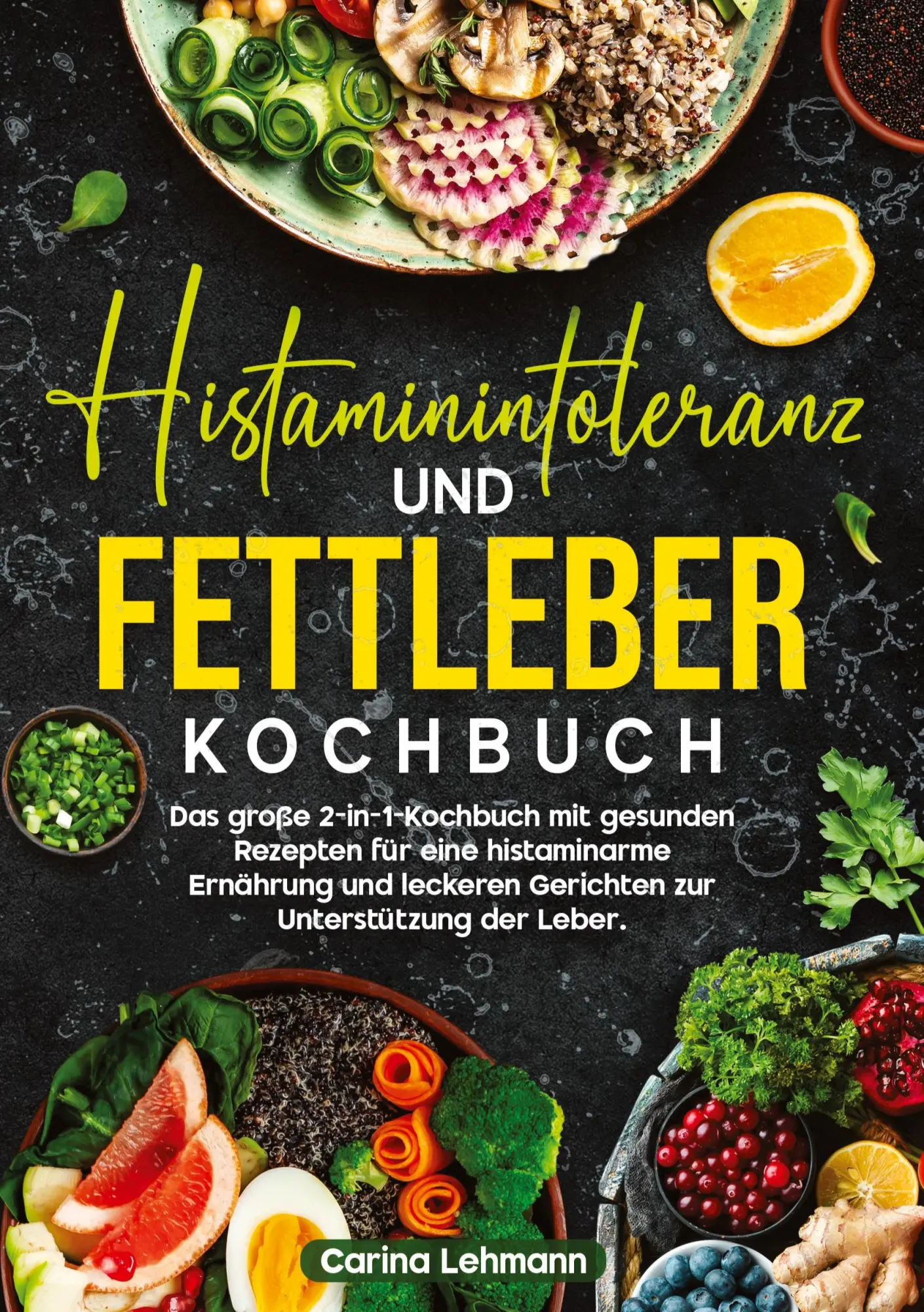 Cover: 9783384684059 | Histaminintoleranz und Fettleber Kochbuch | Carina Lehmann | Buch