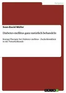 Cover: 9783656244059 | Diabetes mellitus ganz natürlich behandeln | Sven-David Müller | Buch