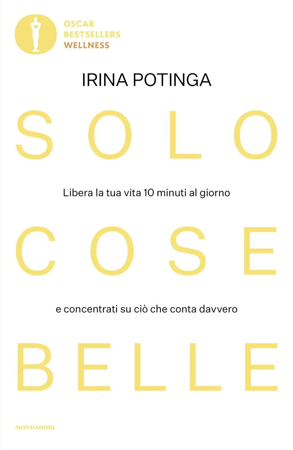 Cover: 9788804794059 | Solo cose belle. Libera la tua vita 10 minuti al giorno e...