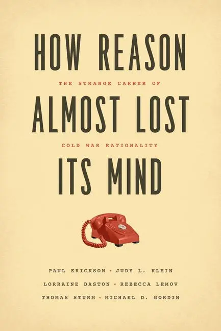 Cover: 9780226324159 | How Reason Almost Lost Its Mind | Paul Erickson | Taschenbuch | 2015 Cover: 9780226324159 | How Reason Almost Lost Its Mind | Paul Erickson | Taschenbuch | 2015