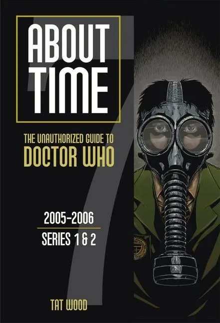 Cover: 9781935234159 | About Time 7: The Unauthorized Guide to Doctor Who (Series 1 to 2)