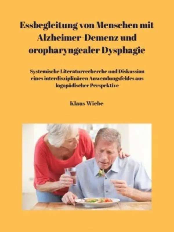 Cover: 9783110644159 | Essbegleitung von Menschen mit Alzheimer-Demenz und oropharyngealer...