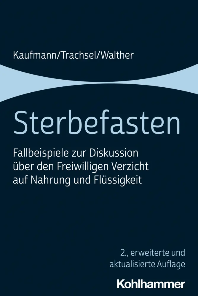 Cover: 9783170424159 | Sterbefasten | Peter Kaufmann (u. a.) | Taschenbuch | 140 S. | Deutsch Cover: 9783170424159 | Sterbefasten | Peter Kaufmann (u. a.) | Taschenbuch | 140 S. | Deutsch