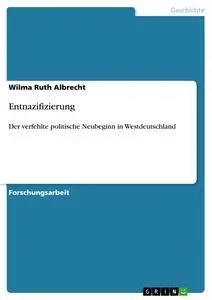 Cover: 9783638894159 | Entnazifizierung | Wilma Ruth Albrecht | Taschenbuch | 64 S. | Deutsch