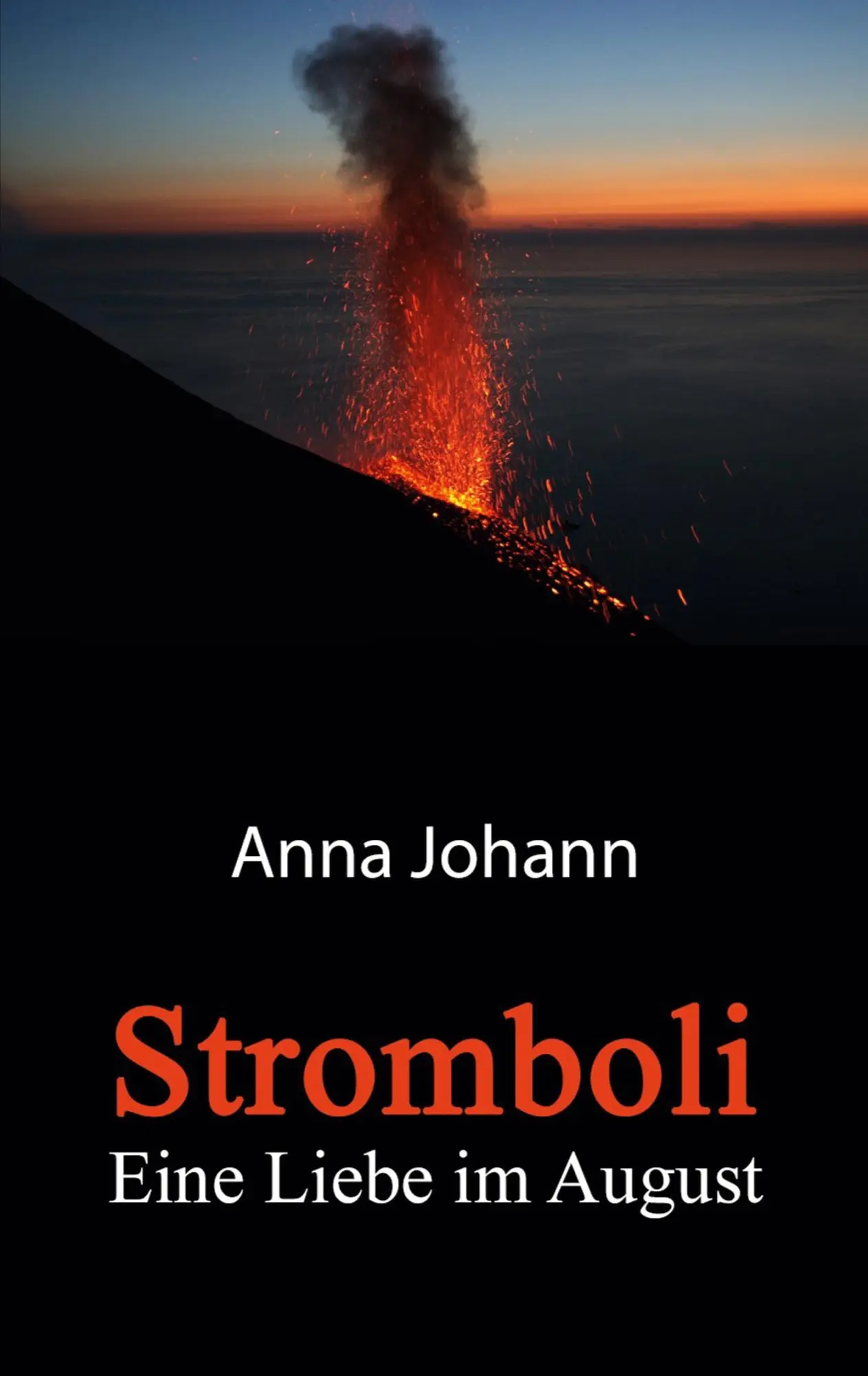 Cover: 9783740764159 | Stromboli | Eine Liebe im August | Anna Johann | Taschenbuch | 160 S.
