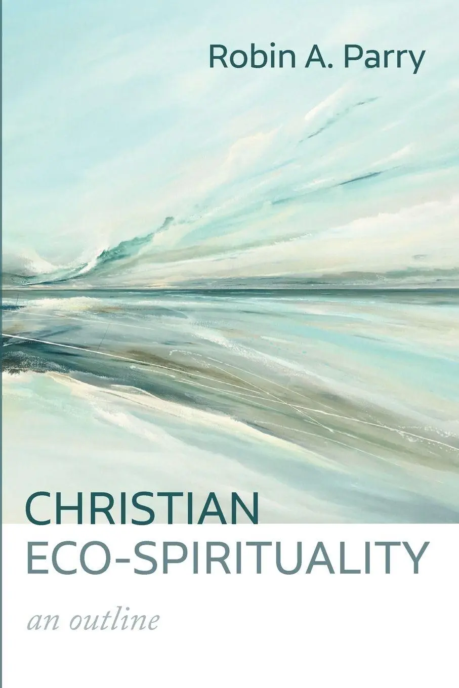 Cover: 9798385224159 | Christian Eco-Spirituality | Robin A. Parry | Taschenbuch | Englisch