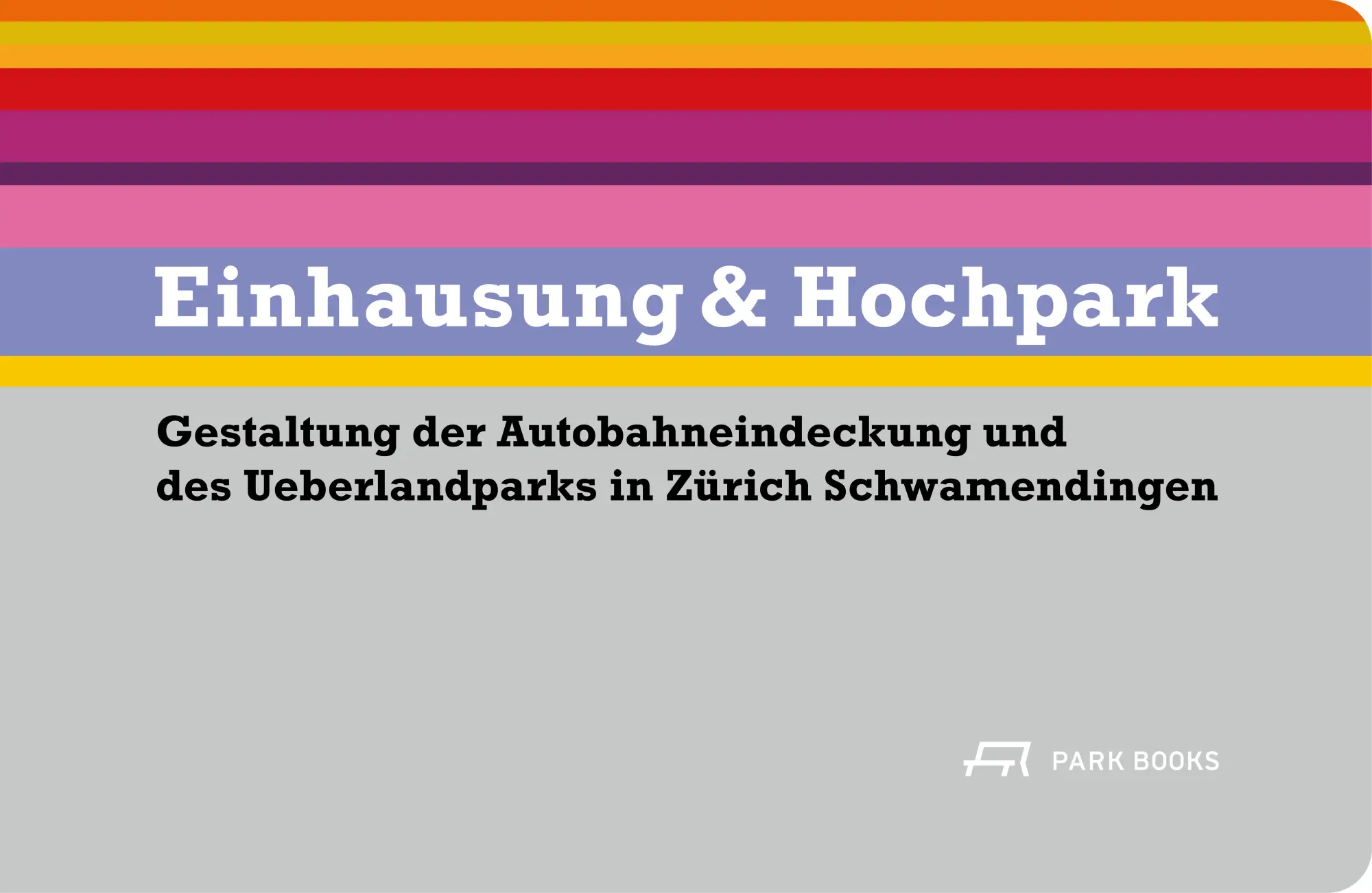 Cover: 9783038604259 | Einhausung &amp; Hochpark | Adi Kälin (u. a.) | Taschenbuch | 192 S.