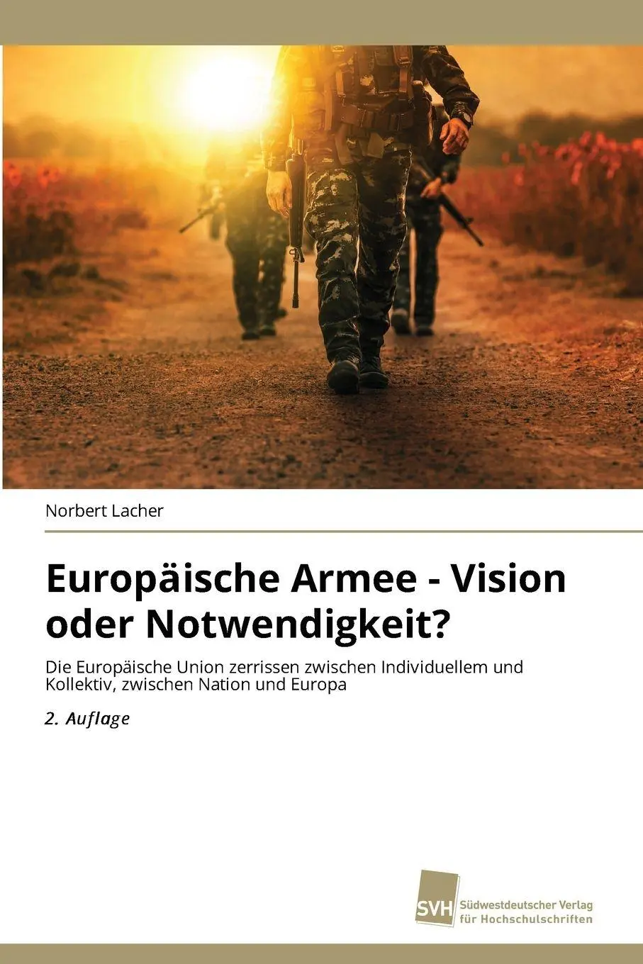 Cover: 9783639874259 | Europäische Armee - Vision oder Notwendigkeit? | Norbert Lacher | Buch