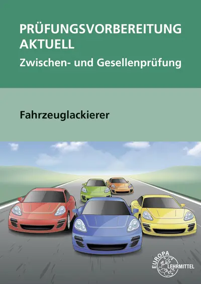 Cover: 9783808544259 | Prüfungsvorbereitung aktuell - Fahrzeuglackierer | Helmut Sirtl | Buch