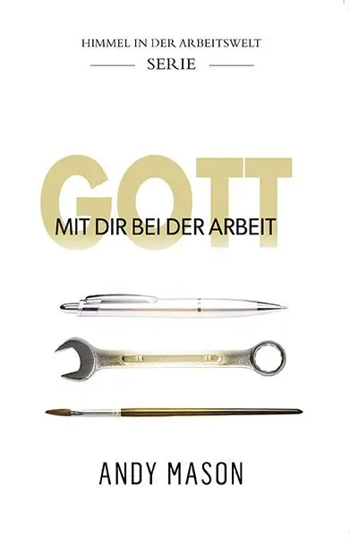 Cover: 9783944794259 | Gott mit dir bei der Arbeit | Andy Mason | Taschenbuch | Buch | 2016