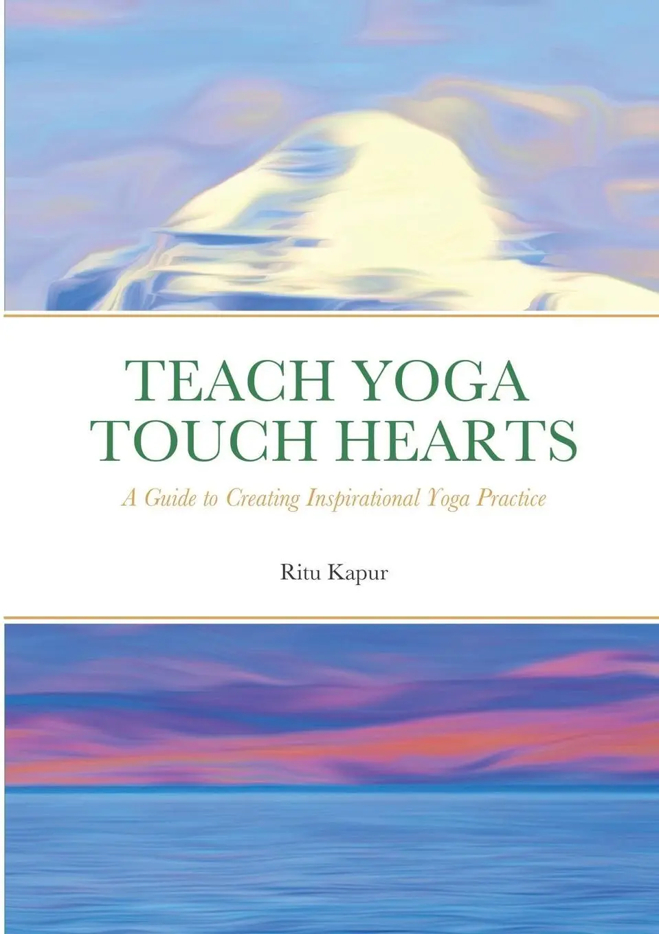 Cover: 9781794714359 | Teach Yoga Touch Hearts | Ritu Kapur | Taschenbuch | Englisch | 2021