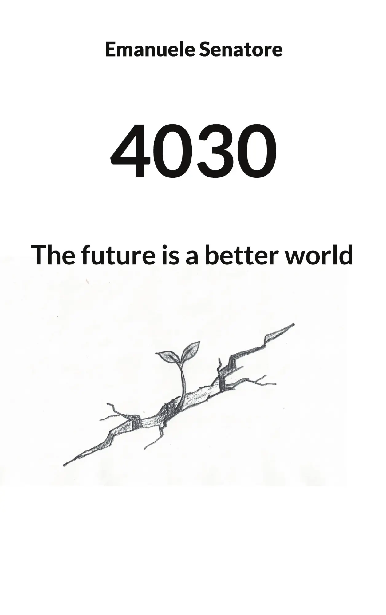 Cover: 9783696744359 | 4030 | The future is a better world | Emanuele Senatore | Taschenbuch