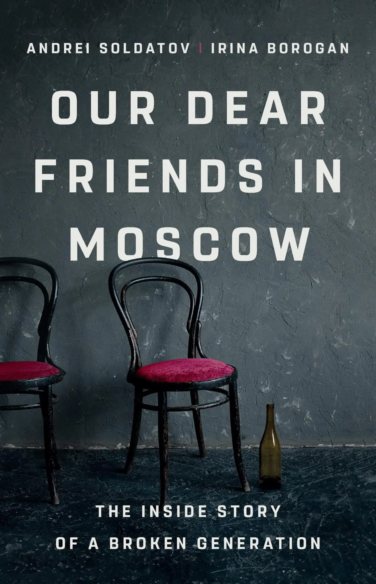 Cover: 9781541704459 | Our Dear Friends in Moscow | The Inside Story of a Broken Generation