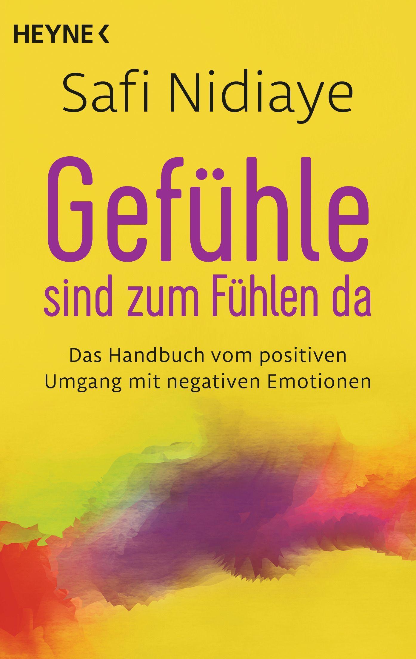 Cover: 9783453704459 | Gefühle sind zum Fühlen da | Safi Nidiaye | Taschenbuch | 352 S.