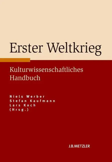 Cover: 9783476024459 | Erster Weltkrieg | Kulturwissenschaftliches Handbuch | Werber (u. a.)