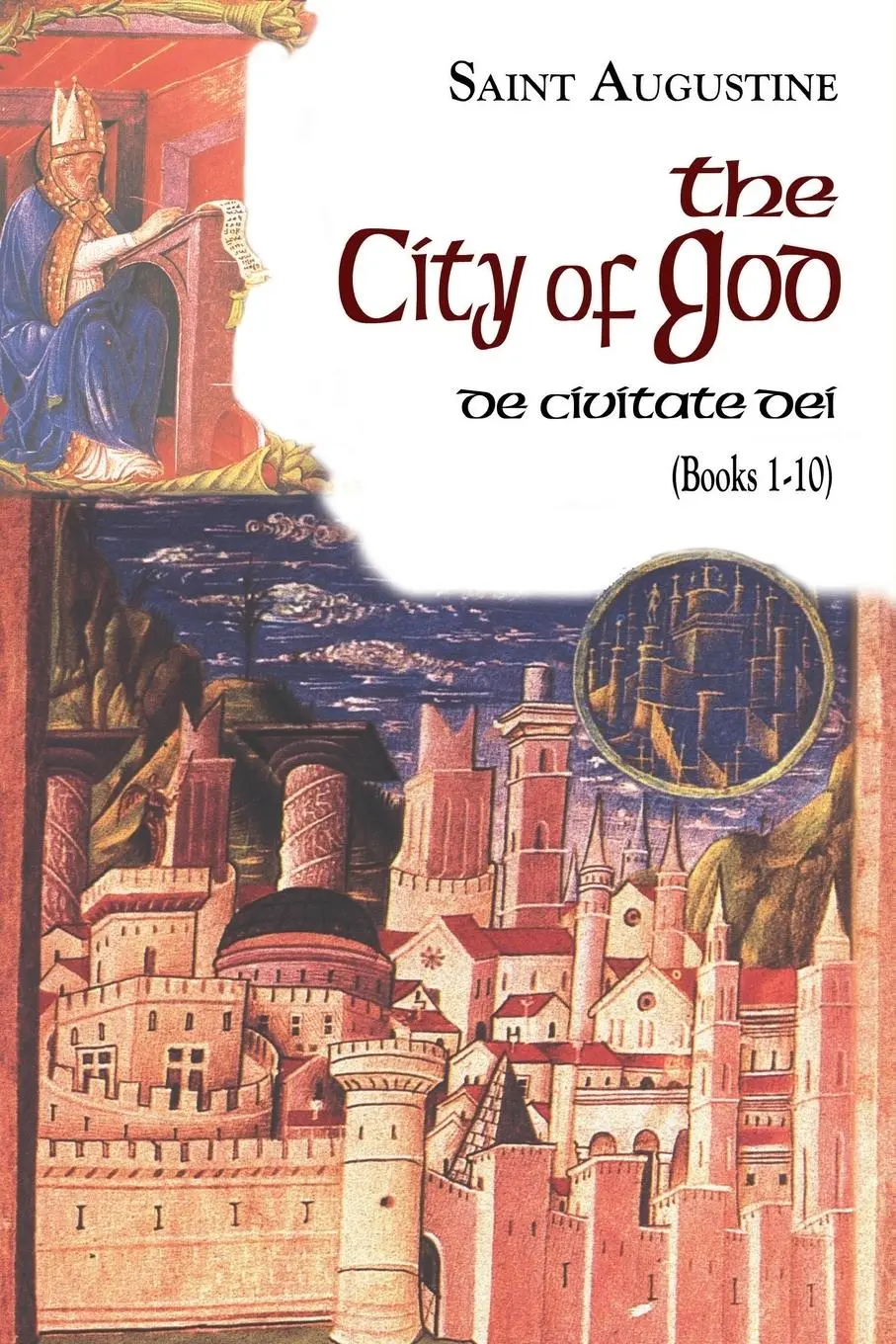 Cover: 9781565484559 | The City of God (Books 1-10) | De Civitate Dei | Saint Augustine