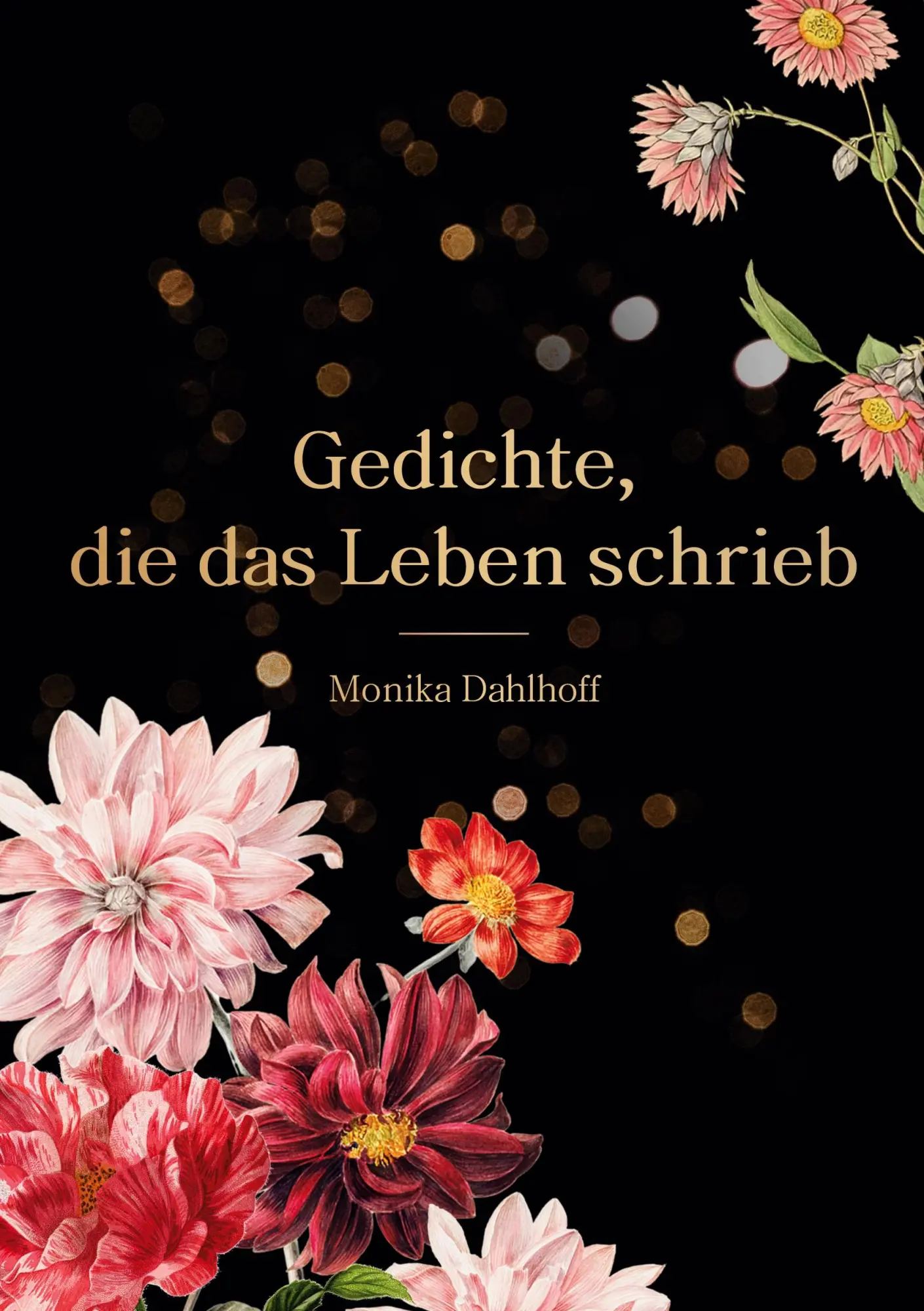 Cover: 9783769394559 | Gedichte, die das Leben schrieb | Monika Dahlhoff | Taschenbuch | 2025
