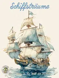 Cover: 9783990514559 | Schiffsträume - Segel setzen in die Welt der Farben | Nanja Holland