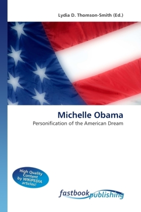 Michelle Obama | Personification of the American Dream | Lydia D. Thomson-Smith | Taschenbuch | Englisch | FastBook Publishing | EAN 9786130104559 - Thomson-Smith, Lydia D.