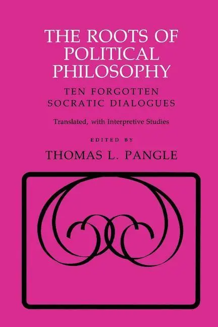 Cover: 9780801494659 | The Roots of Political Philosophy – Ten Forgotten Socratic Dialogues