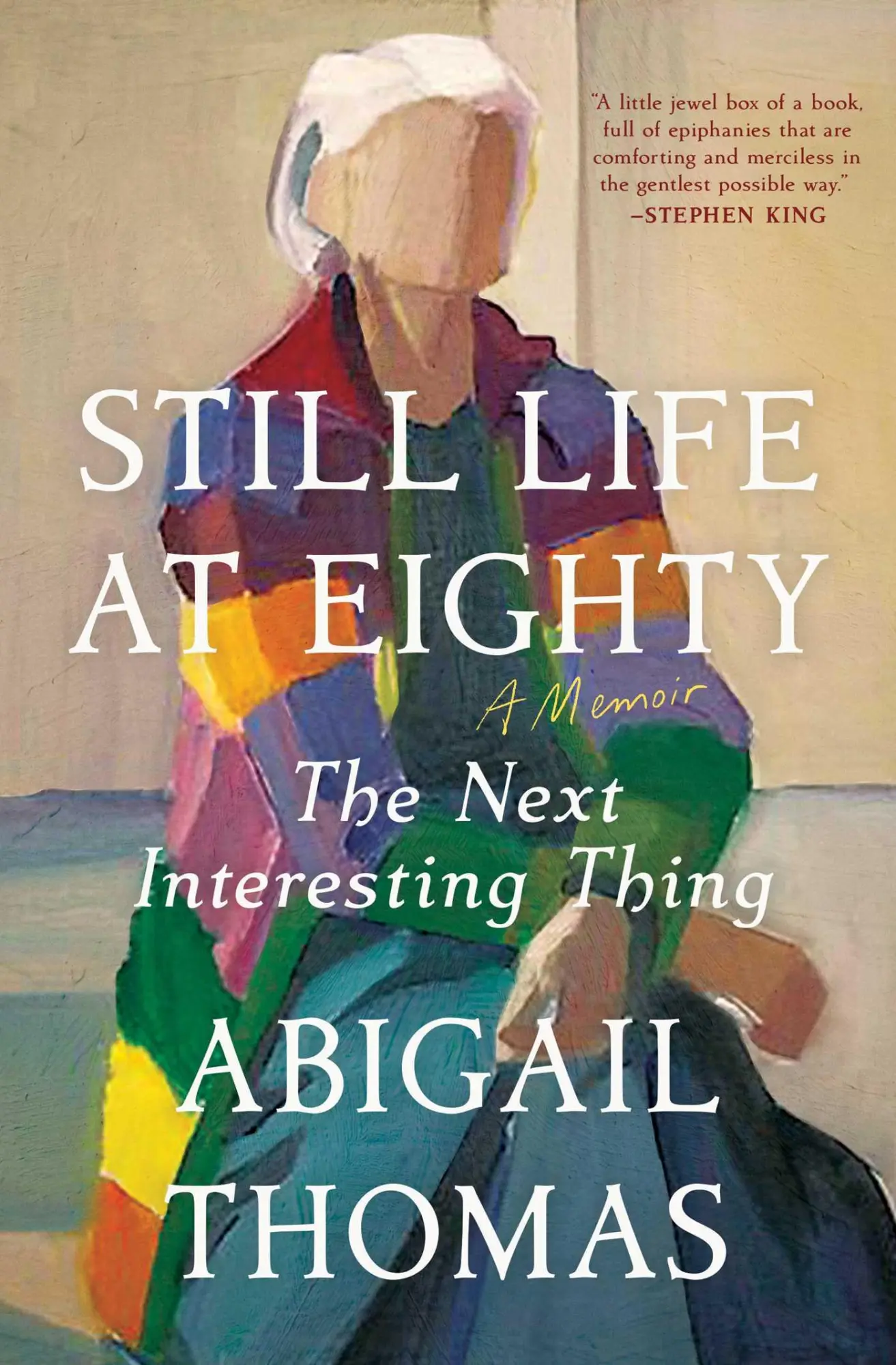 Cover: 9781668054659 | Still Life at Eighty | The Next Interesting Thing | Abigail Thomas