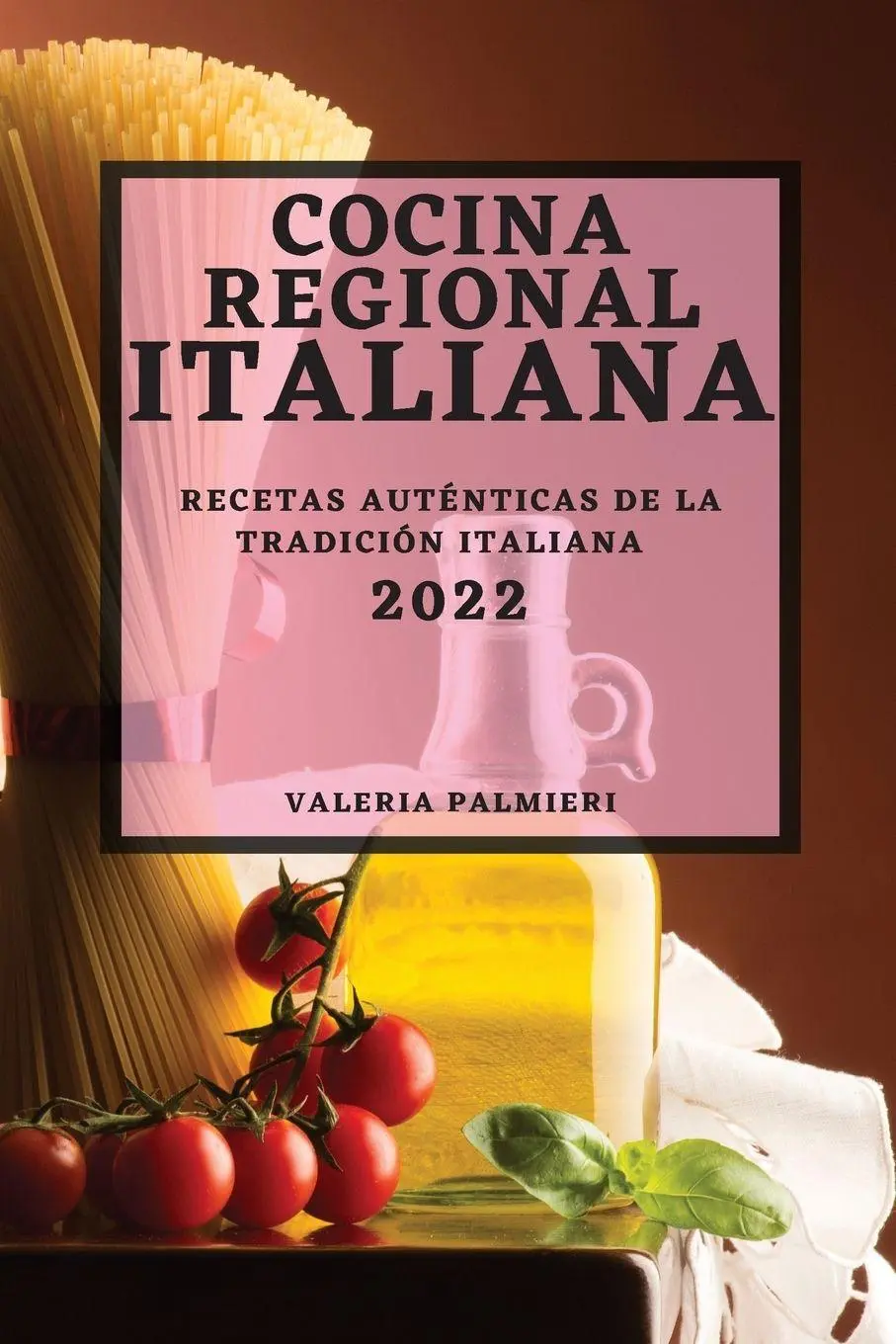 Cover: 9781804504659 | COCINA REGIONAL ITALIANA 2022 | Valeria Palmieri | Taschenbuch | 2022
