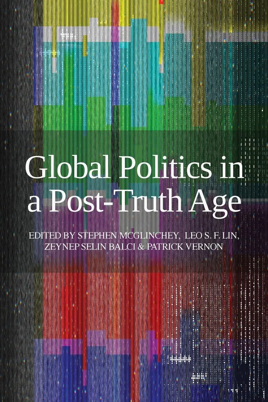 Cover: 9781910814659 | Global Politics in a Post-Truth Age | Stephen Mcglinchey | Taschenbuch