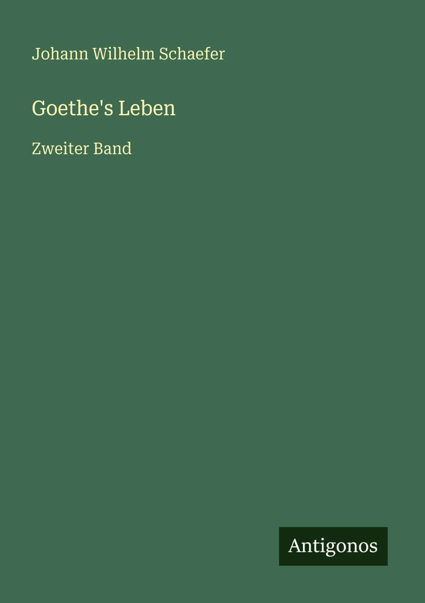 Goethe's Leben: Zweiter Band