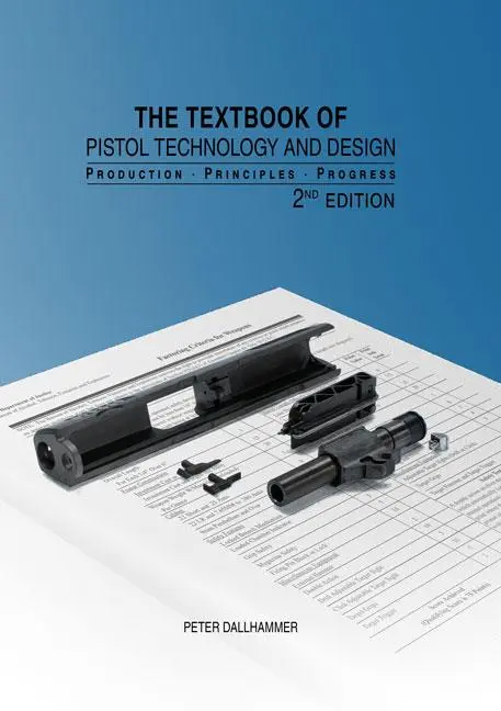 Cover: 9783844074659 | The Textbook of Pistol Technology and Design | Peter Dallhammer | Buch