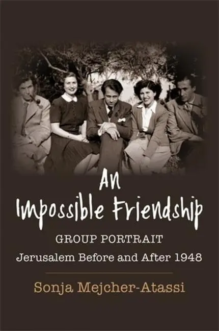 Cover: 9780231214759 | An Impossible Friendship – Group Portrait, Jerusalem Before and...
