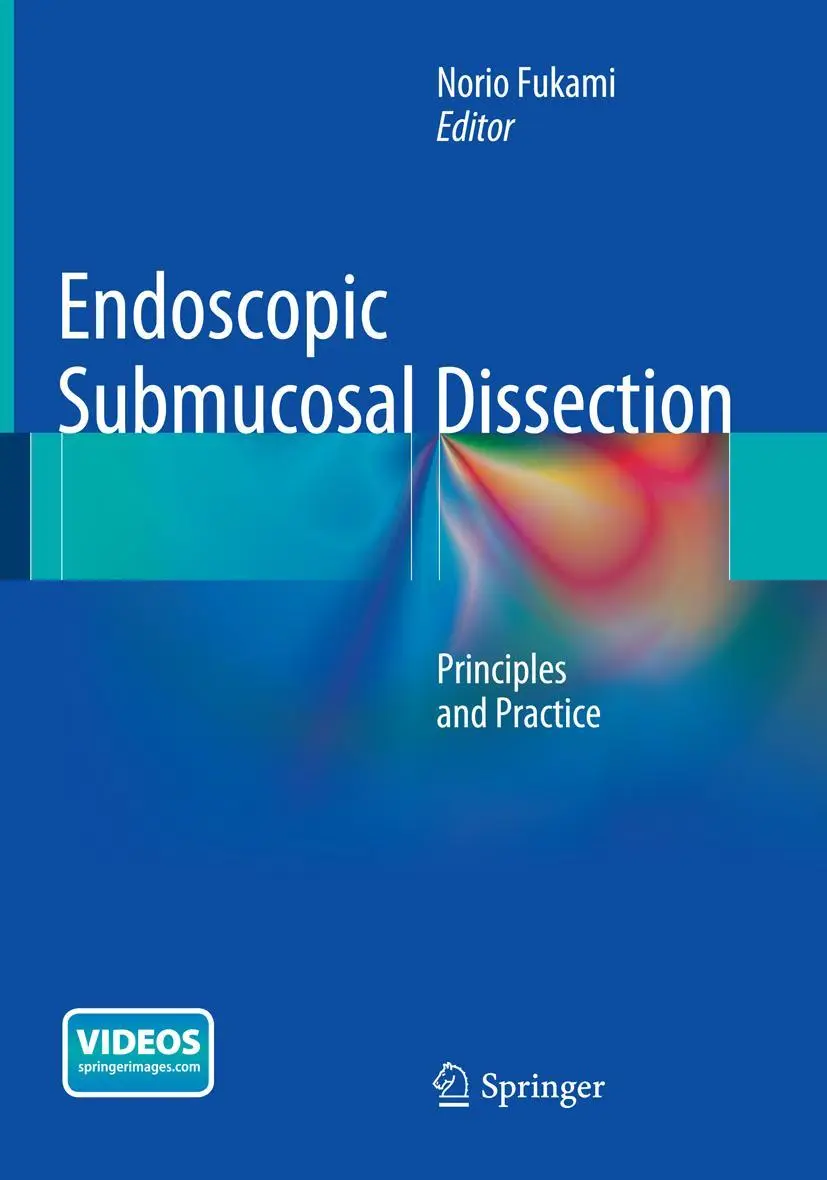 Cover: 9781493954759 | Endoscopic Submucosal Dissection | Principles and Practice | Fukami