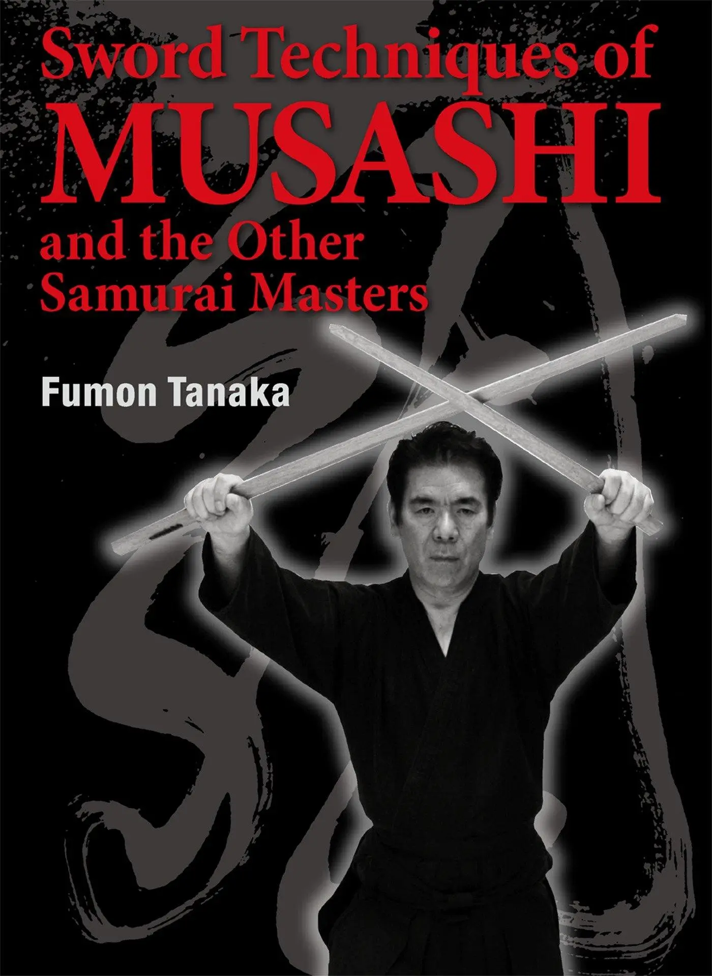 Cover: 9781568364759 | Sword Techniques of Musashi and the Other Samurai Masters | Tanaka