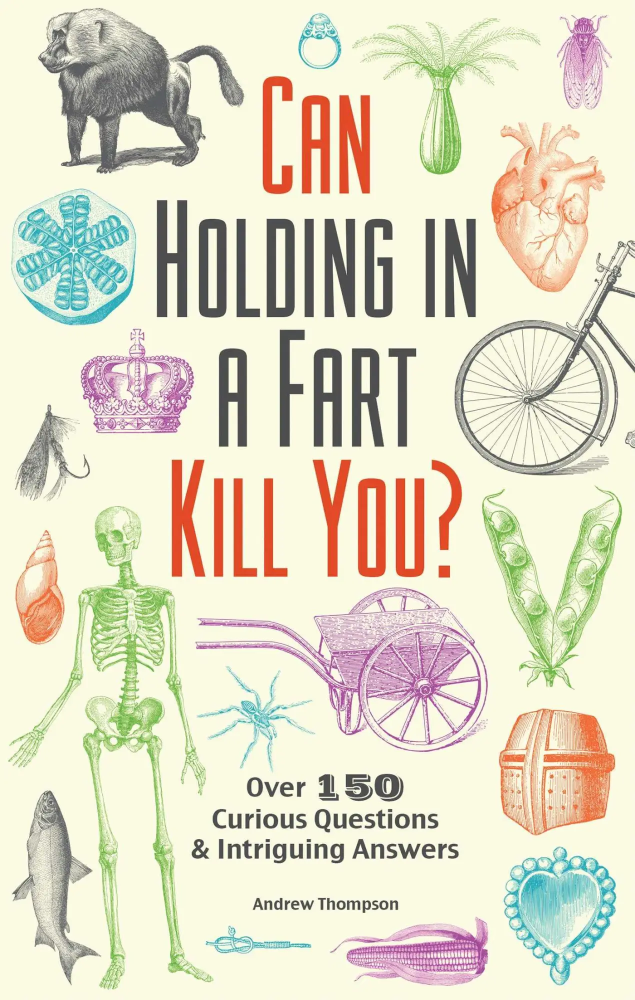 Cover: 9781612434759 | Can Holding in a Fart Kill You? | Andrew Thompson | Taschenbuch | 2015