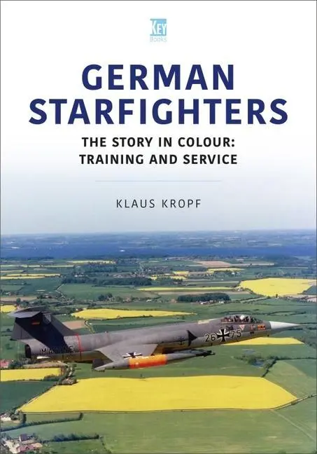 Cover: 9781802824759 | German Starfighters: The Story in Colour: Training and Service | Kropf
