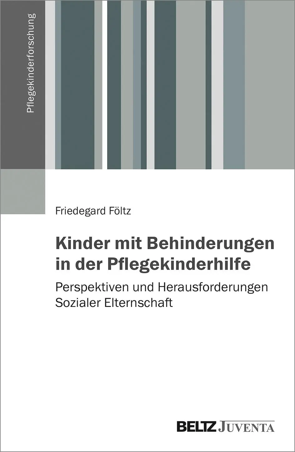 Cover: 9783779964759 | Kinder mit Behinderungen in der Pflegekinderhilfe | Friedegard Föltz