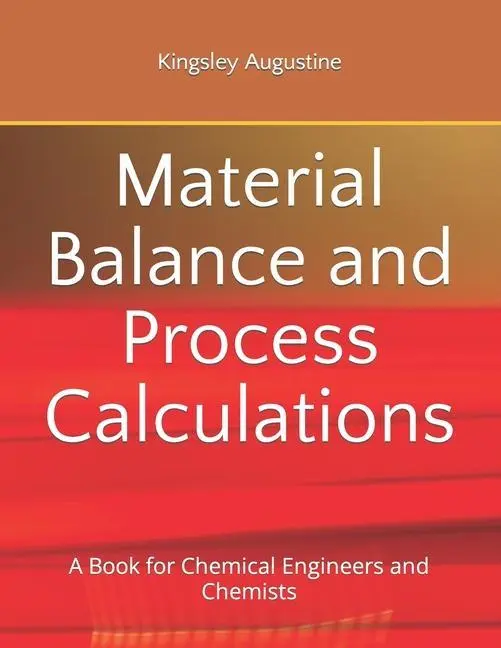 Cover: 9781726814959 | Material Balance and Process Calculations: A Book for Chemical...