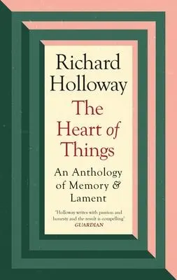 Cover: 9781838854959 | The Heart of Things: An Anthology of Memory and Lament | Holloway