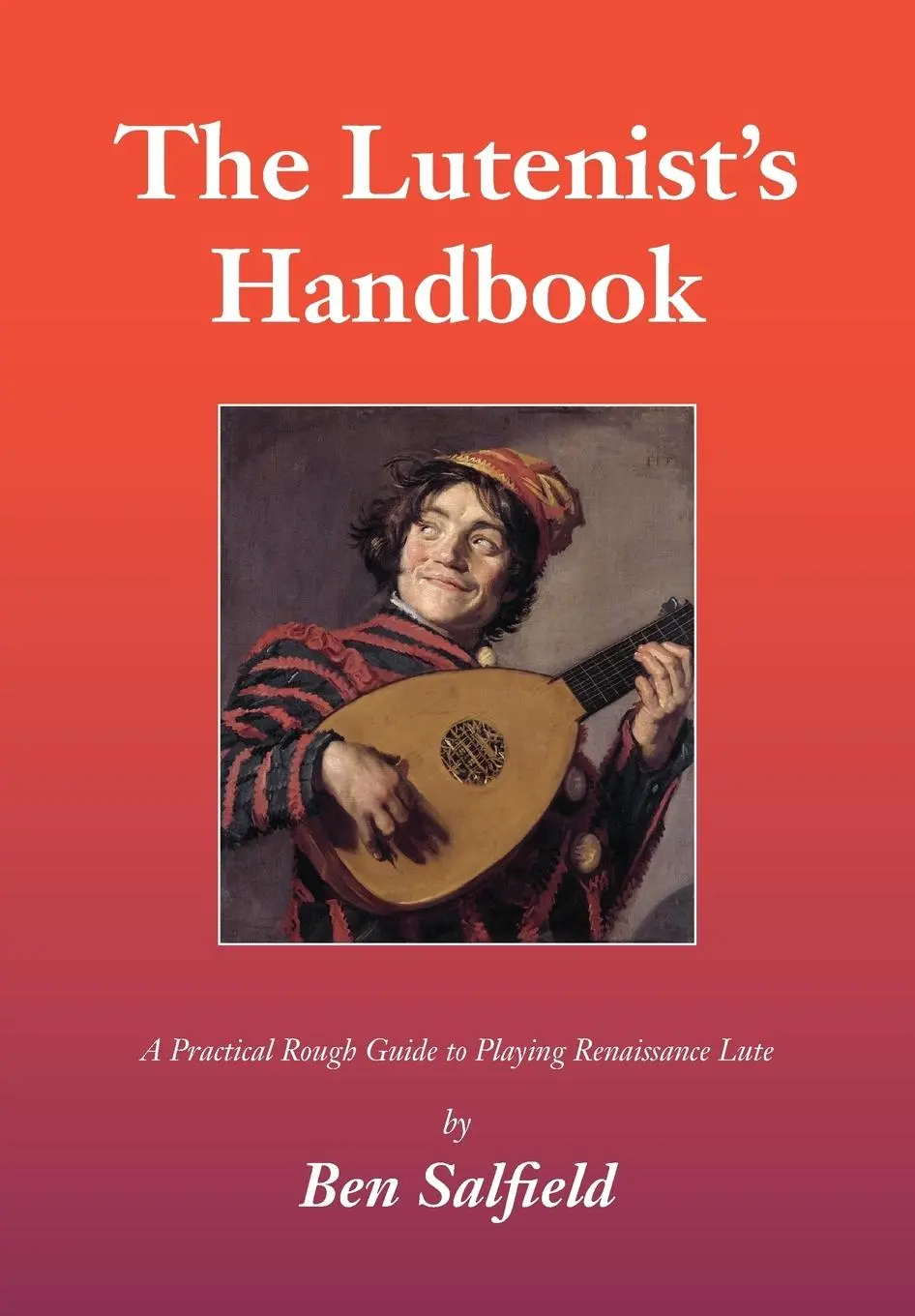 Cover: 9781908904959 | The Lutenist's Handbook | Ben Salfield | Taschenbuch | Englisch | 2016